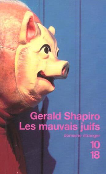 Couverture du livre « Les Mauvais Juifs » de Gerald Shapiro aux éditions 10/18