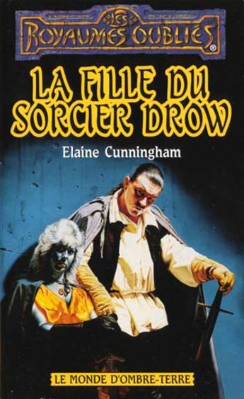 Couverture du livre « Le monde d'ombre terre t.2 ; la fille du sorcier drow » de Eliane Cunningham aux éditions Fleuve Editions