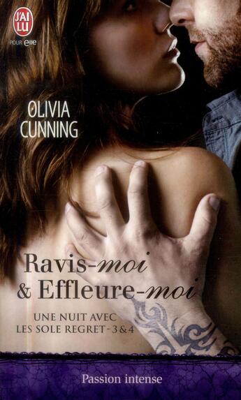 Couverture du livre « Une nuit avec les sole regret t.3 et t.4 ; ravis-moi et effleure-moi » de Olivia Cunning aux éditions J'ai Lu