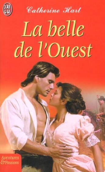 Couverture du livre « Belle de l'ouest (la) » de Catherine Hart aux éditions J'ai Lu