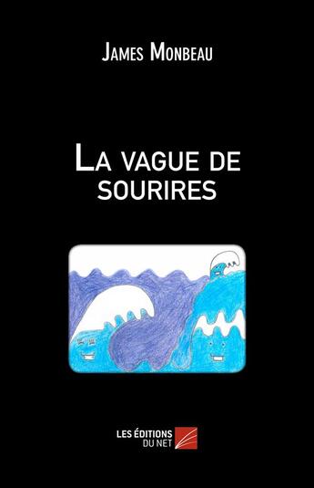 Couverture du livre « La vague de sourires » de James Monbeau aux éditions Editions Du Net