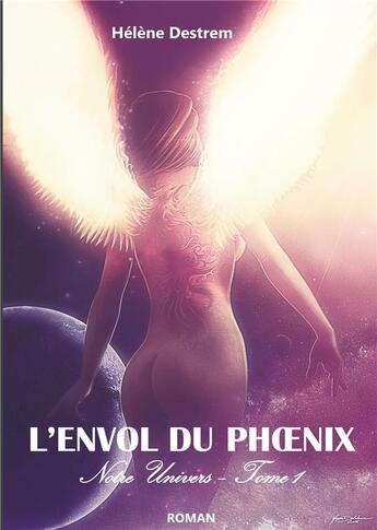 Couverture du livre « L'envol du phoenix ; notre univers t.1 » de Hélène Destrem aux éditions Books On Demand