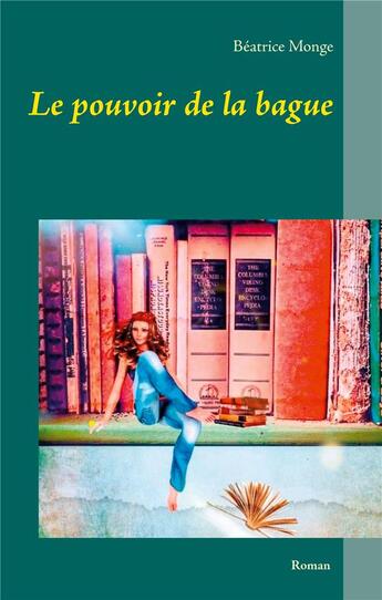 Couverture du livre « Le pouvoir de la bague » de Monge Beatrice aux éditions Books On Demand