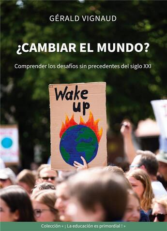 Couverture du livre « Cambiar el mundo : comprender los desafíos sin precedentes del siglo XXI » de Gérald Vignaud aux éditions Books On Demand