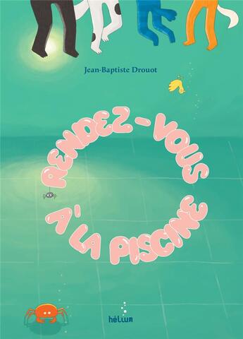 Couverture du livre « Rendez-vous à la piscine » de Drouot Jean-Baptiste aux éditions Helium