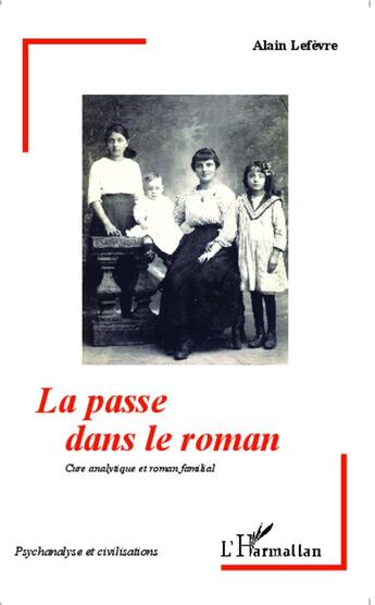 Couverture du livre « La passe dans le roman ; cure analytique et roman familial » de Alain Lefevre aux éditions L'harmattan