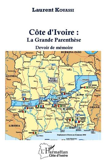 Couverture du livre « Côte d'Ivoire : la grance parenthèse ; devoir de mémoire » de Laurent Kouassi aux éditions L'harmattan