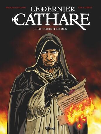 Couverture du livre « Le dernier Cathare Tome 3 : le jugement de dieu » de Arnaud Delalande et Bruno Pradelle et Eric Lambert aux éditions Glenat