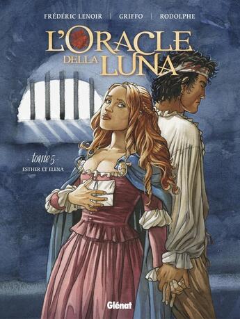 Couverture du livre « L'oracle della Luna Tome 5 : Esther et Éléna » de Frederic Lenoir et Rodolphe et Griffo aux éditions Glenat