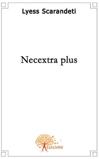 Couverture du livre « Necextra plus » de Lyess Scarandeti aux éditions Edilivre