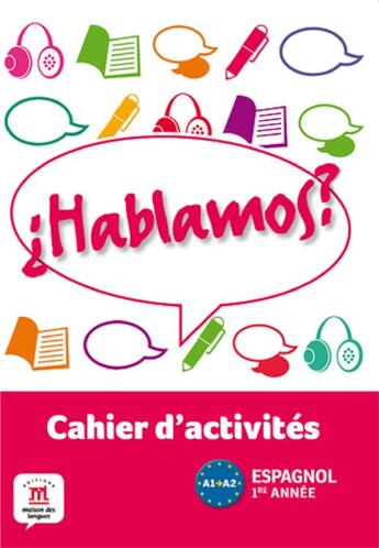 Couverture du livre « HABLAMOS 1 ; espagnol ; cahier d'activités » de  aux éditions La Maison Des Langues