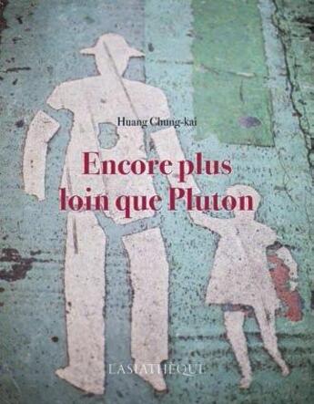 Couverture du livre « Encore plus loin que Pluton » de Chong-Kai Huang aux éditions Asiatheque