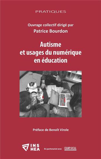 Couverture du livre « Autisme et usages du numérique en éducation » de Patrice Bourdon et Collectif aux éditions Champ Social