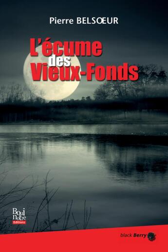 Couverture du livre « L ecume des vieux-fonds » de Pierre Belsoeur aux éditions La Bouinotte