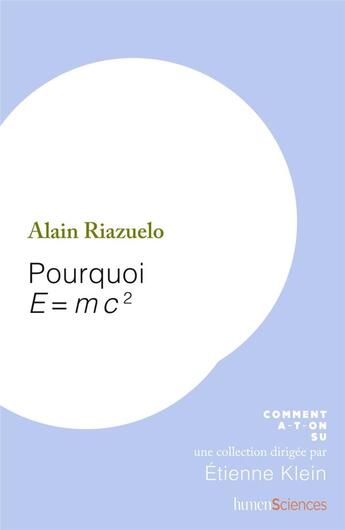 Couverture du livre « Pourquoi E=mc2 » de Alain Riazuelo aux éditions Humensciences