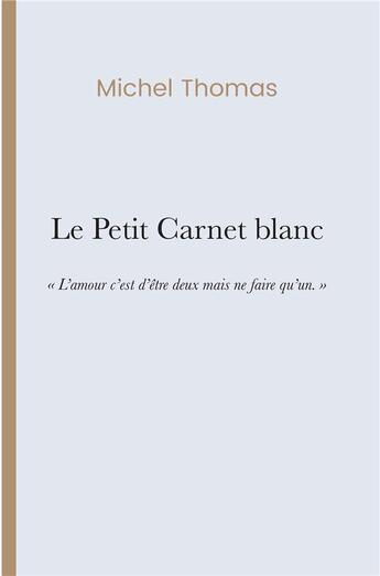 Couverture du livre « Le petit carnet blanc » de Michel Thomas aux éditions Iggybook