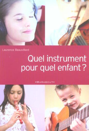 Couverture du livre « Quel Instrument Pour Quel Enfant ? » de Laurence Beauvillard aux éditions Marabout