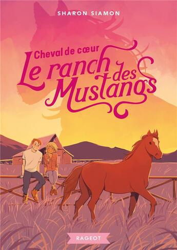 Couverture du livre « Le ranch des mustangs Tome 8 : cheval de coeur » de Sharon Siamon aux éditions Rageot