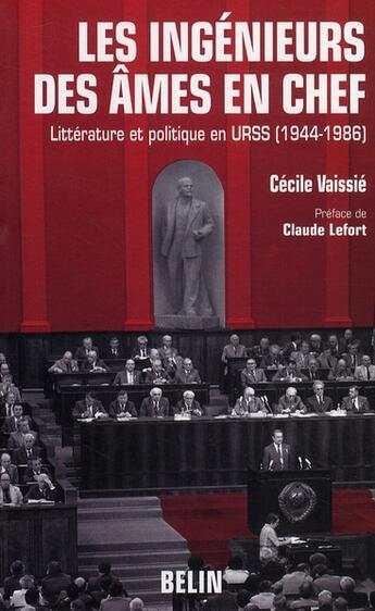 Couverture du livre « Ingénieurs des âmes en chef ; littérature et politique en URSS (1944-1986) » de Cecile Vaissie aux éditions Belin