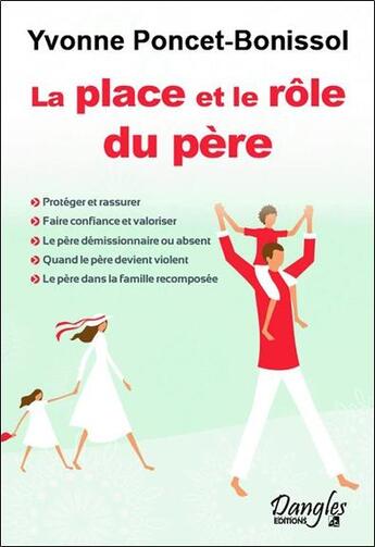 Couverture du livre « La place et le rôle du père » de Yvonne Poncet-Bonissol aux éditions Dangles