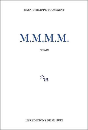 Couverture du livre « M.M.M.M. » de Jean-Philippe Toussaint aux éditions Minuit