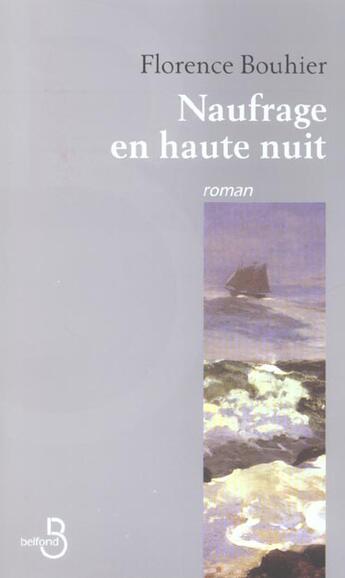 Couverture du livre « Naufrage En Haute Nuit » de Florence Bouhier aux éditions Belfond