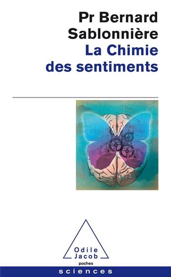 Couverture du livre « La chimie des sentiments » de Bernard Sablonniere aux éditions Odile Jacob