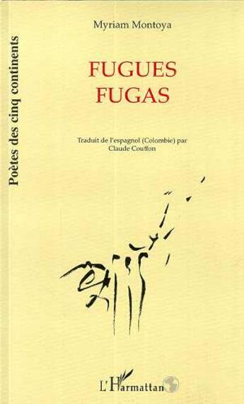 Couverture du livre « Fugues Fugas » de Myriam Montoya aux éditions L'harmattan