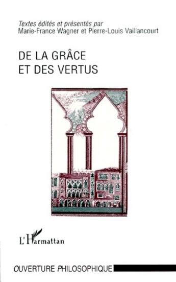 Couverture du livre « De la grâce et des vertus » de Marie-France Wagner et Collectif et Pierre-Louis Vaillancourt aux éditions L'harmattan