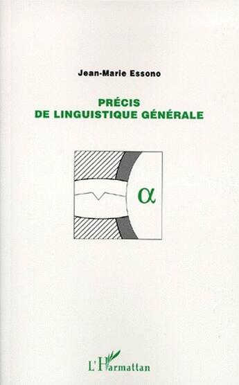 Couverture du livre « Précis de linguistique générale » de Jean-Marie Essono aux éditions L'harmattan