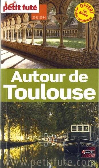 Couverture du livre « Autour de Toulouse (édition 2013) » de  aux éditions Le Petit Fute