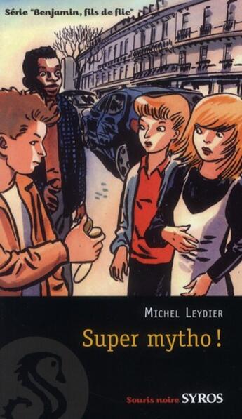 Couverture du livre « Super mytho ! » de Leydier/Ferrandez aux éditions Syros