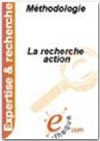 Couverture du livre « La recherche action » de Florence Allard-Poesi et Veronique Perret aux éditions E-theque