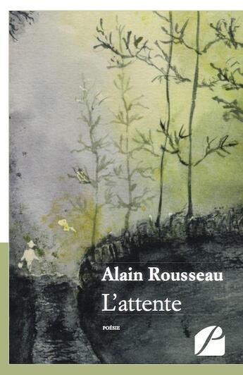 Couverture du livre « L'attente » de Alain Rousseau aux éditions Editions Du Panthéon