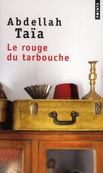 Couverture du livre « Le rouge du tarbouche » de Abdellah Taia aux éditions Points