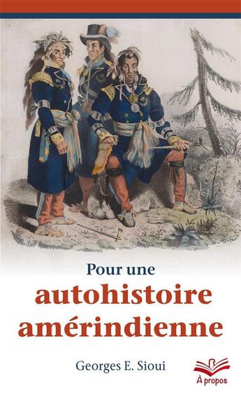 Couverture du livre « Pour une autohistoire amérindienne » de Georges E. Sioui aux éditions Presses De L'universite De Laval