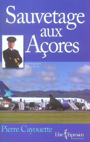 Couverture du livre « Sauvetage aux acores » de Cayouette Pierre aux éditions Libre Expression