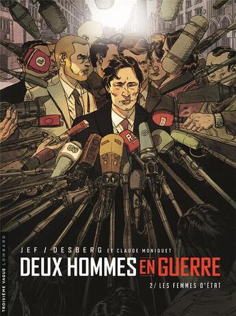 Couverture du livre « Deux hommes en guerre Tome 2 : la trahison d'Etat » de Claude Moniquet et Stephen Desberg et Jef aux éditions Lombard