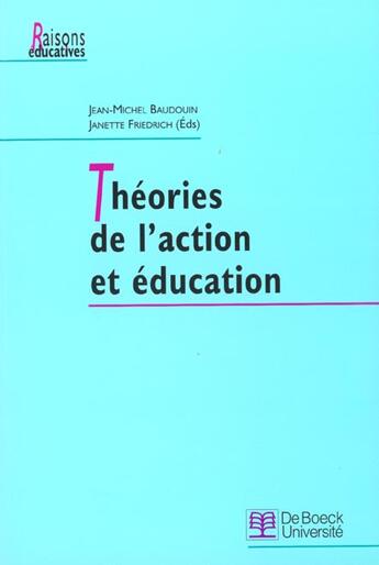 Couverture du livre « Theories de l'action & education » de Baudouin aux éditions De Boeck