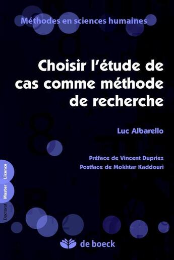 Couverture du livre « Choisir l'étude de cas comme méthode de recherche ; mélanges en l'honneur d'Alain Berrendonner » de Luc Albarello aux éditions De Boeck Superieur