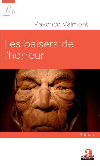 Couverture du livre « Les baisers de l'horreur » de Maxence Valmont aux éditions Academia