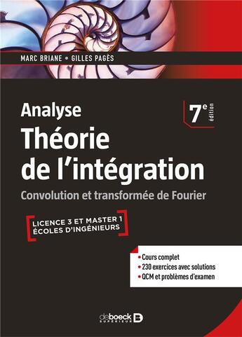 Couverture du livre « Analyse ; théorie de l'intégration ; convolution et transformée de Fourier (7e édition) » de Gilles Pages et Marc Briane aux éditions De Boeck Superieur