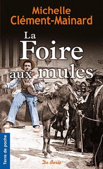 Couverture du livre « La foire aux mules » de Michelle Clément-Mainard aux éditions De Boree