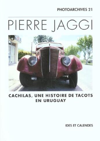 Couverture du livre « P. jaggi - cachilas une histoire de tacots en uruguay » de Jaggi Pierre aux éditions Ides Et Calendes