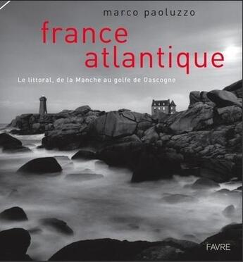 Couverture du livre « France Atlantique » de Marco Paoluzzo aux éditions Favre