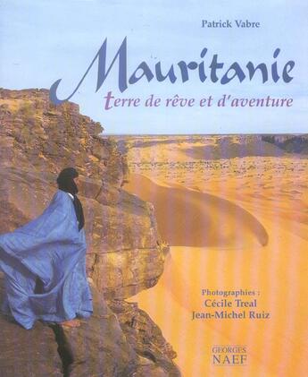 Couverture du livre « Mauritanie terre de reve et d'aventure » de Patrick Vabre aux éditions Georges Naef