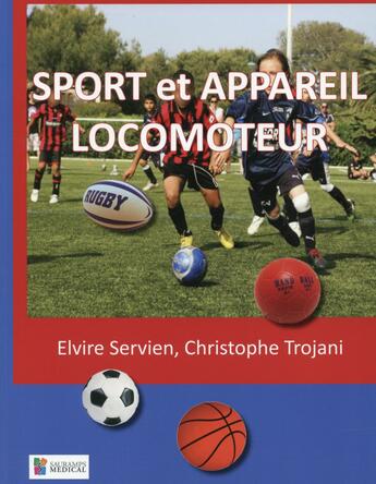 Couverture du livre « Sport et appareil locomoteur » de Elvire Servien et Christophe Trojanu aux éditions Sauramps Medical