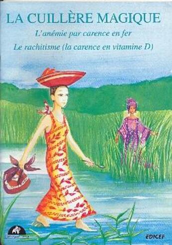 Couverture du livre « La cuillere magique - l'anemie par carence en fer - le rachitisme (la carence en vitamine d) » de  aux éditions Edicef