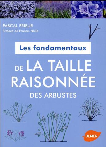 Couverture du livre « Les fondamentaux de la taille raisonnée des arbustes » de Pascal Prieur aux éditions Eugen Ulmer