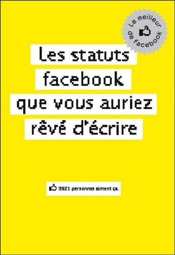 Couverture du livre « Les statuts Facebook que vous auriez rêvé d'écrire ; le meilleur de facebook » de Frederic Davidovits aux éditions Michalon